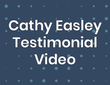 Cathy Easley Testimonial Video